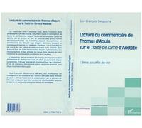 Lecture du commentaire de thomas d'aquin sur le traité de l'âme d'aristote L'âme, souffle de vie - Guy-François Delaporte - L'harmattan - broché - Livre