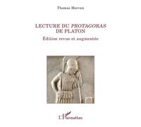 Lecture du Protagoras de Platon Édition revue et augmentée - Thomas Morvan - L'harmattan - broché - Essai