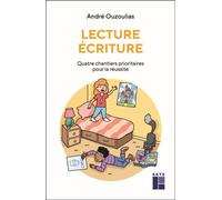 Lecture Ecriture - Quatre chantiers prioritaires pour la réussite: Quatre chantiers prioritaires pour la réussite