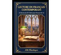 Lecture en Français Contemporain: 10 OEuvres pour Niveaux B2-C2