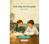 Lecture et écriture hébraïques CM1: Lire vite, écrire juste - fluidité, orthographe, ktav cursif et ktav Rachi · Collection Kodesh