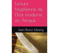 Lecture hégélienne de l'Etat moderne en Afrique