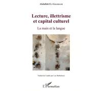 Lecture, illettrisme et capital culturel Abdallah El-Ghadhami (Auteur)