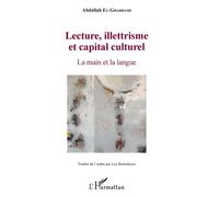 Lecture, illettrisme et capital culturel La main et la langue - Abdallah El-Ghadhami - L'harmattan - broché - Essai