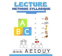 Lecture méthode syllabique: Apprendre à Lire pour les enfants à partir de 5 ans en maternelle Grande Section et CP.