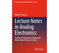 Lecture Notes in Analog Electronics: Testing and Diagnosis of Analog and Mixed-Signal Electronic Circuits
