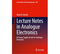 Lecture Notes in Analogue Electronics: Dc Power Supply Circuits for Analogue Electronics