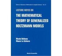 Lecture Notes on the Mathematical Theory of Generalized Boltzmann Models, Series on Advances in Mathematics for Applied Sciences Mauro Lo Schiavo, N. Bellomo (Auteur)
