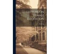 Lecture On Female Education