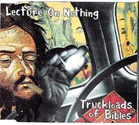 Lecture on Nothing - Truckloads of Bibles