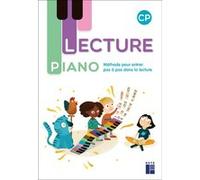 Lecture Piano CP - Méthode pour entrer pas à pas dans la lecture - 2022 Sandrine Monnier-Murariu (Auteur)