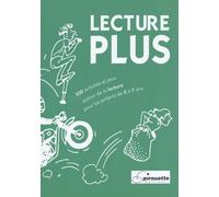 Lecture plus: 300 activités et jeux autour de la lecture pour les enfants de 5 à 7 ans