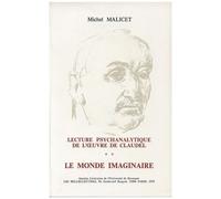 Lecture Psychanalytique De L'oeuvre De Paul Claudel - Tome 2, Le Monde Imaginaire