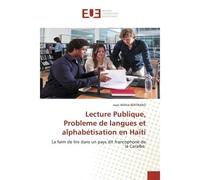 Lecture Publique, Probleme de langues et alphabétisation en Haïti La faim de lire dans un pays dit francophone de la Caraïbe - Jean Wilfrid Bertrand - Universitaires Europeennes - broché - Livre