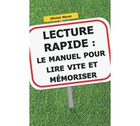 Lecture rapide : le manuel pour lire vite et mémoriser