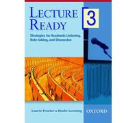 Lecture Ready 3: Strategies for Academic Listening, Note-taking, and Discussion
