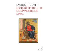 Lecture spirituelle de l'Evangile de Marc - Laurent Jouvet - Almora Eds - broché - Essai