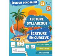 Lecture syllabique et écriture en cursive - Méthode complète pour apprendre à lire et écrire en cursive - ligne Seyès, syllabes simples, digrammes - ... CP (5-7 ans) - Édition Dinosaure - en couleur