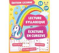 Lecture syllabique et écriture en cursive - Méthode complète pour apprendre à lire et écrire en cursive - ligne Seyès, sons simples, digrammes - pour ... CP (5-7 ans) - Édition Licorne - en couleur