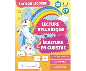 Lecture syllabique et écriture en cursive - Méthode complète pour apprendre à lire et écrire en cursive - ligne Seyès, sons simples, digrammes - pour ... CP (5-7 ans) - Édition Licorne - en couleur