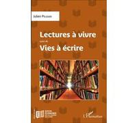 Lectures à vivre Suivi de - Vies à écrire - Julien Pélissier - L'harmattan - broché - Essai