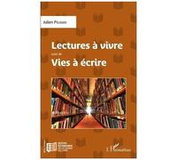 Lectures À Vivre Suivi De Vies À Écrire