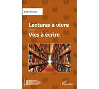 Lectures à vivre Suivi de - Vies à écrire - Julien Pélissier - L'harmattan - broché - Essai
