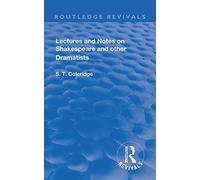 Lectures And Notes On Shakespeare And Other Dramatists.