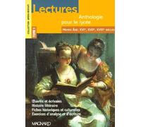 Lectures, anthologie pour le lycée, tome 1 : Moyen-Âge, XVIe siècle, XVIIe siècle et XVIIIe siècle