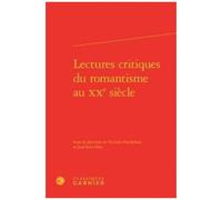 Lectures Critiques Du Romantisme Au Xxe Siècle