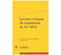 Lectures Critiques Du Romantisme Au Xxe Siècle