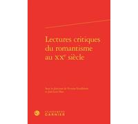Lectures critiques du romantisme au XXe siècle - Andrea Del Lungo - Classiques Garnier - relié - Essai