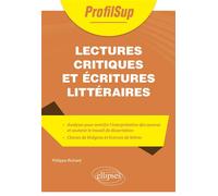 Lectures critiques et écritures littéraires - Philippe Richard - Ellipses - broché - Essai