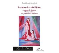 Lectures de Assia Djebar L'amour, la fantasia, Ombre sultane, La femme sans sépulture - Bouali Kouadri-Mostefaoui - L'harmattan - broché - Essai