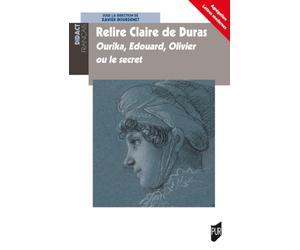 Lectures de Claire de Duras: Ourika, Edouard, Olivier ou le secret