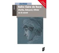 Lectures de Claire de Duras Ourika, Edouard, Olivier ou le secret - Xavier Bourdenet - Presses Universitaires Rennes - broché - Essai