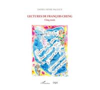 Lectures de François Cheng: Cinq essais