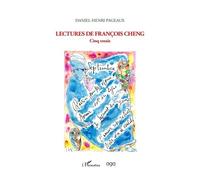 Lectures de François Cheng: Cinq essais