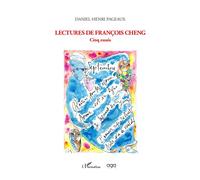 Lectures de François Cheng: Cinq essais
