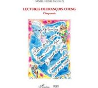 Lectures de François Cheng: Cinq essais