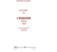 Lectures de "L'Esquisse" (Freud, 1895) Philippe Collinet (Auteur)