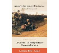 Lectures de l'été Spécial 3e - Nouvelles contre l'injustice (Édition annotée): 3 nouvelles de Maupassant annotées pour les lectures d'été - dossier, questions, corrigés, lexique