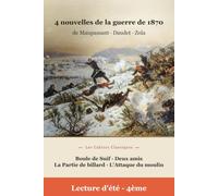 Lectures de l'été Spécial 4e - Nouvelles de la guerre de 1870 (Édition annotée): 4 récits de Maupassant, Daudet et Zola annotés pour les lectures d'été - carnet de lecture, questions, lexique