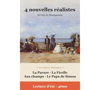 Lectures de l'été Spécial 4e - Nouvelles réalistes (Édition annotée): 4 nouvelles de Maupassant annotées pour les lectures d'été - carnet de lecture, questions, lexique