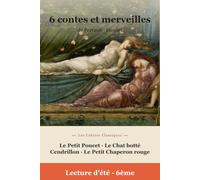 Lectures de l'été Spécial 6e - Contes et merveilles (Édition annotée): 6 contes de Perrault et Daudet annotés pour les lectures d'été - carnet de lecture, questions, lexique
