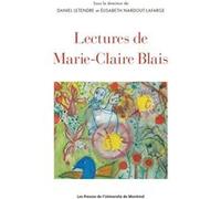 Lectures de Marie-Claire Blais Daniel Letendre (Auteur), Elisabeth Nardout-Lafarge (Auteur)