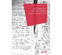 Lectures de Michel Henry: Enjeux et perspectives