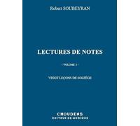 Lectures de Notes Volume I Robert Soubeyran | Vingt Leçons de Solfège Choudens | Méthode Lecture Musicale Niveau Débutant | Pour Élèves Professeurs Conservatoire | Apprentissage Rythme Lecture Notes