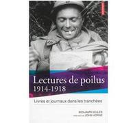 Lectures de poilus 1914-1918 Gilles Benjamin (Auteur), John N. Horne (Préface)