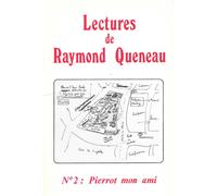 Lectures De Raymond Queneau - Tome 2, Pierrot Mon Ami